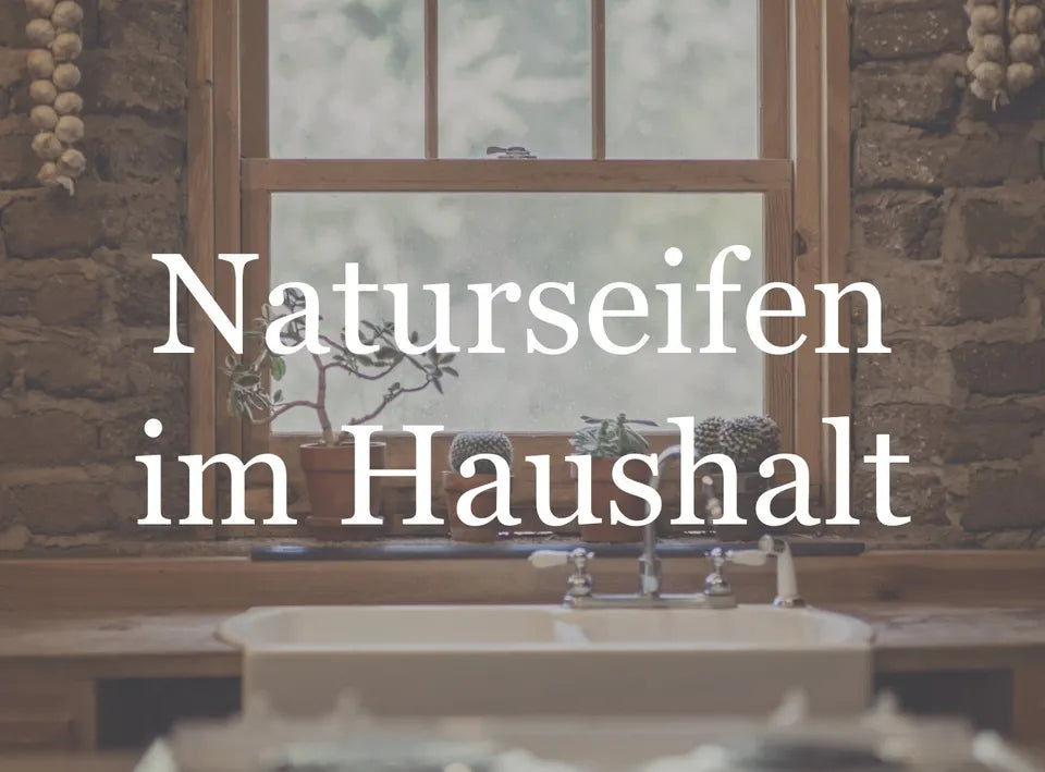 Naturseifen im Haushalt